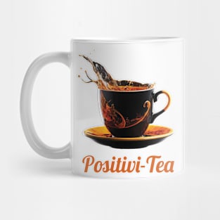 Positivi-Tea for tea lovers Mug